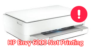 HP Envy 6000 Not Printing