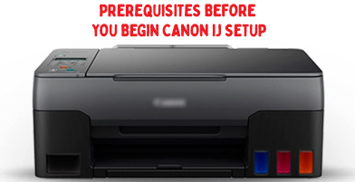 Prerequisites Before You Begin Canon ij Setup Prerequisites Before You Begin Canon ij Setup
